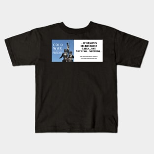 The Cold War Conversations Podcast Quote Kids T-Shirt